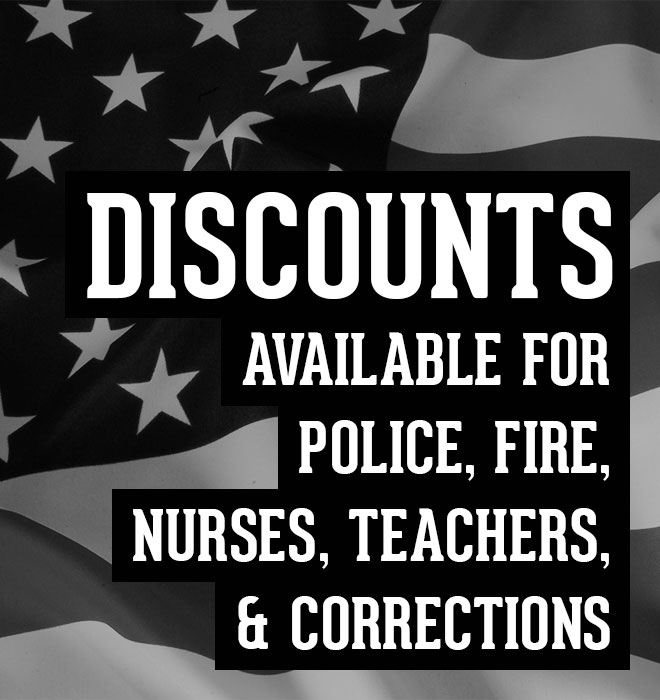 Discounts available for Police, Fire and Military personnel.